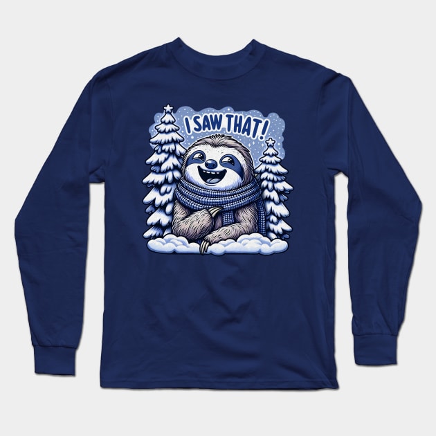 I Saw That meme Sloth Christmas Trees Snow Long Sleeve T-Shirt by Plushism